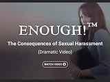 ENOUGH!™ The Consequences of Sexual Harassment (Dramatic Video)
